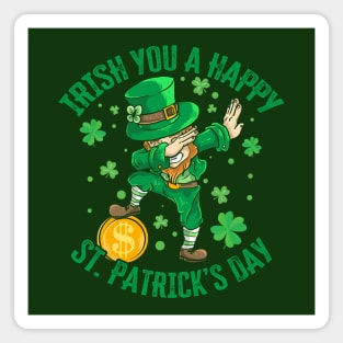 Irish You A Happy St. Patrick's Day Dabbing Funny Leprechaun Magnet